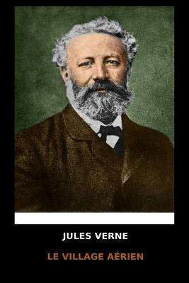 Book cover for Jules Verne - Le Village Aerien