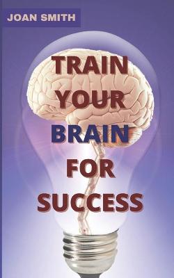 Book cover for Train Your Brain for Success