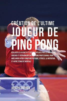 Book cover for Creation de l'Ultime Joueur de Ping Pong