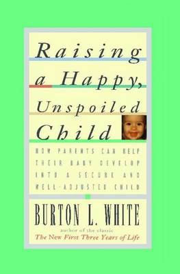 Book cover for Raising a Happy, Unspoiled Child