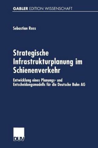 Cover of Strategische Infrastrukturplanung Im Schienenverkehr