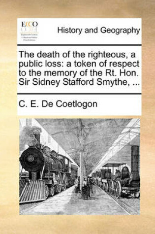 Cover of The Death of the Righteous, a Public Loss
