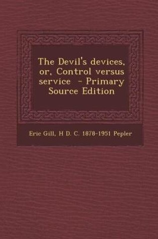 Cover of The Devil's Devices, Or, Control Versus Service