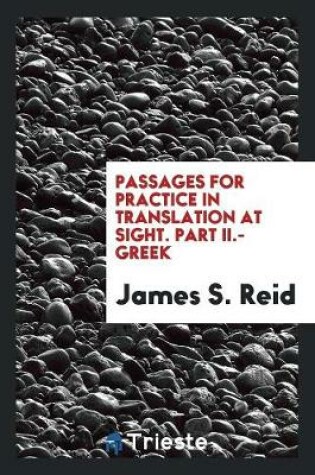 Cover of Passages for Practice in Translation at Sight. Part II.-Greek