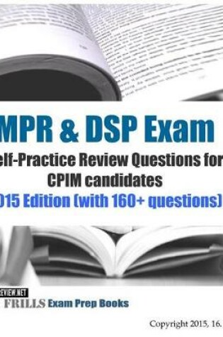 Cover of MPR & DSP Exam Self-Practice Review Questions for CPIM candidates 2015/16 Edition