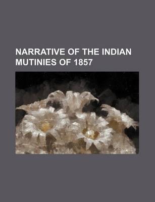 Book cover for Narrative of the Indian Mutinies of 1857