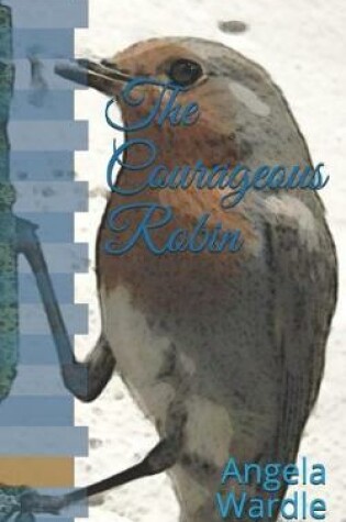 Cover of The Courageous Robin