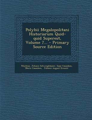 Book cover for Polybii Megalopolitani Historiarum Quid-Quid Superest, Volume 7... - Primary Source Edition