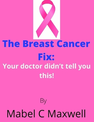 Cover of The Breast Cancer Fix