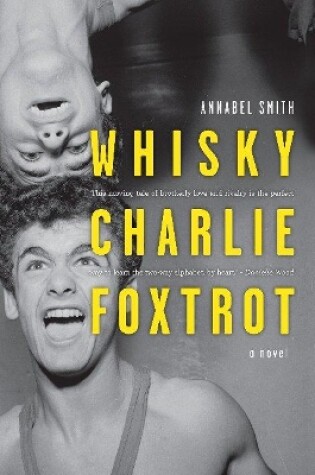 Cover of WHISKY, CHARLIE, FOXTROT : A Novel