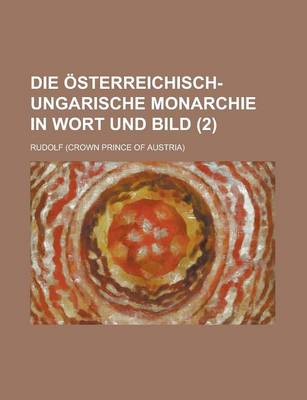 Book cover for Die Osterreichisch-Ungarische Monarchie in Wort Und Bild (2)