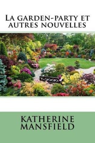 Cover of La Garden-Party Et Autres Nouvelles
