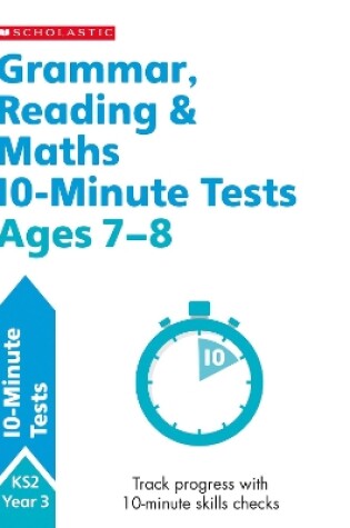 Cover of Grammar, Reading & Maths 10-Minute Tests Ages 7-8