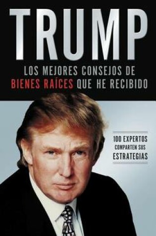 Cover of Trump: Los Mejores Consejos de Bienes Raíces Que He Recibido