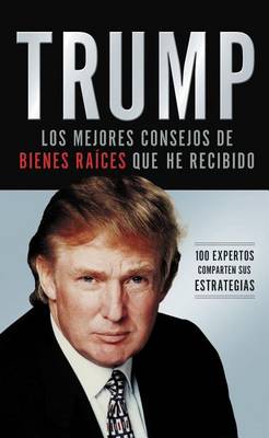 Book cover for Trump: Los Mejores Consejos de Bienes Raíces Que He Recibido