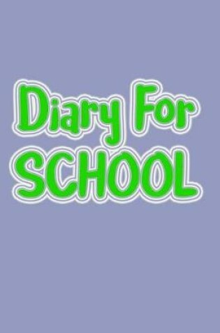 Cover of Diary For School