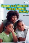 Book cover for Spam and Scams: Using Email Safely