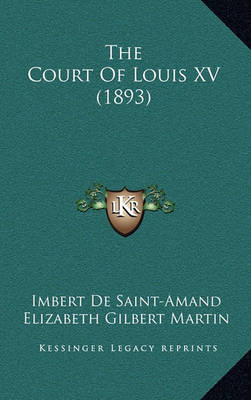 Book cover for The Court of Louis XV (1893)