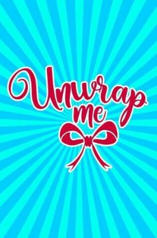 Cover of Unwrap Me