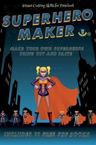 Cover of Scissor Cutting Skills for Preschool (Superhero Maker)