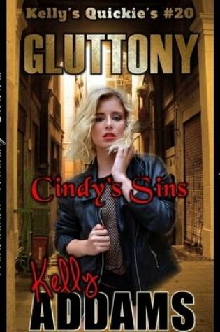 Cover of Gluttony: Cindy's Sins - Kelly's Quickie's #20