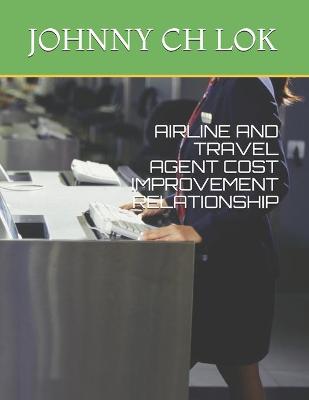 Book cover for Airline and Travel Agent Cost Improvement Relationship