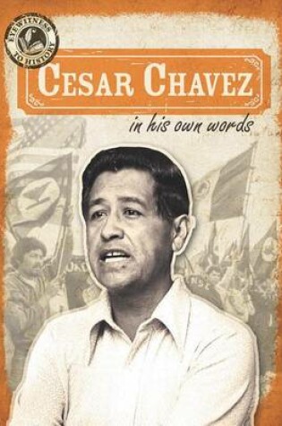 Cover of Cesar Chavez in His Own Words