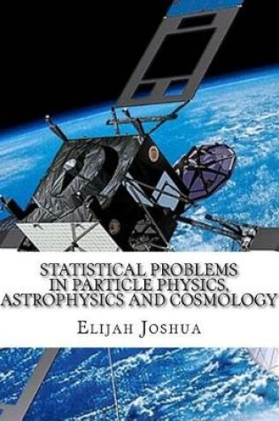 Cover of Statistical Problems in Particle Physics, Astrophysics and Cosmology