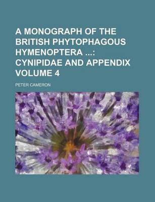 Book cover for A Monograph of the British Phytophagous Hymenoptera Volume 4