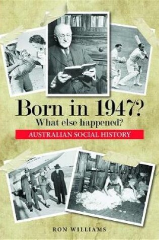 Cover of Born in 1947? What Else Happened?