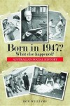 Book cover for Born in 1947? What Else Happened?