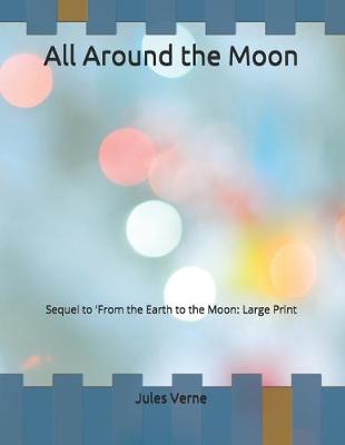 Book cover for All Around the Moon