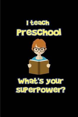 Book cover for I teach Preschool What's your superpower?