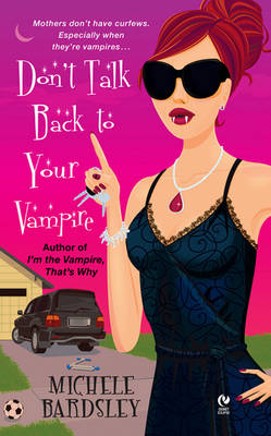 Book cover for Don't Talk Back to Your Vampire
