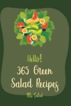Book cover for Hello! 365 Green Salad Recipes