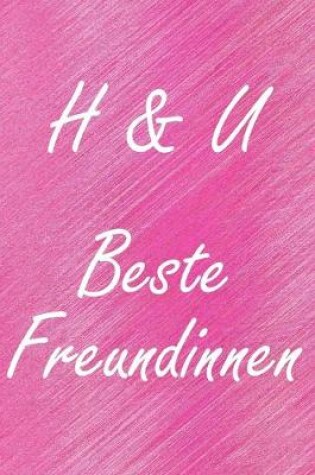 Cover of H & U. Beste Freundinnen
