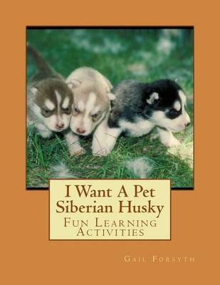 Book cover for I Want A Pet Siberian Husky