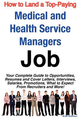 Book cover for How to Land a Top-Paying Medical and Health Service Managers Job