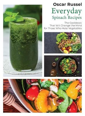 Book cover for Everyday Spinach Recipes