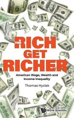 Book cover for Rich Get Richer, The: American Wage, Wealth And Income Inequality