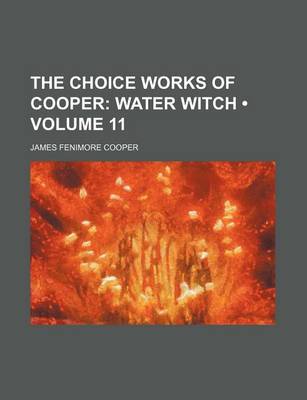 Book cover for The Choice Works of Cooper (Volume 11); Water Witch