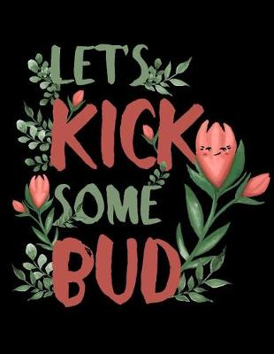 Book cover for Let's Kick Some Bud