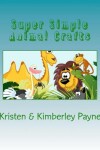 Book cover for Super Simple Animal Crafts