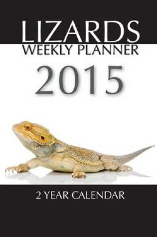 Cover of Lizards Weekly Planner 2015