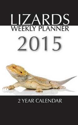 Book cover for Lizards Weekly Planner 2015