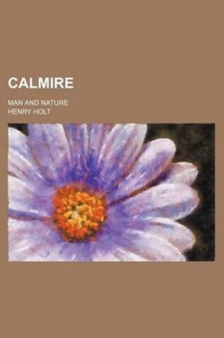 Cover of Calmire; Man and Nature