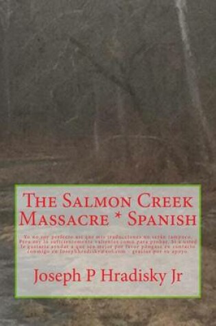 Cover of The Salmon Creek Massacre * Spanish