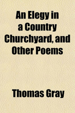 Cover of An Elegy in a Country Churchyard, and Other Poems