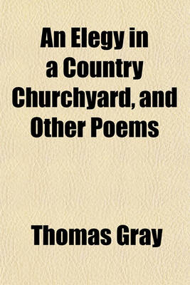 Book cover for An Elegy in a Country Churchyard, and Other Poems