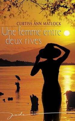 Book cover for Une Femme Entre Deux Rives (Harlequin Jade)